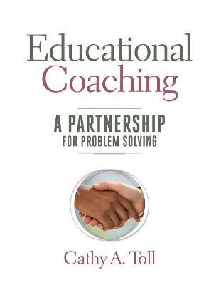Educational Coaching: A Partnership for Problem Solving - Cathy A. Toll - cover