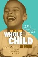 With the Whole Child in Mind: Insights from the Comer School Development Program - Linda Darling-Hammond,Channa M. Cook-Harvey,Lisa Flook - cover