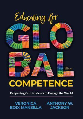 Educating for Global Competence: Preparing Our Students to Engage the World - Veronica Boix Mansilla,Anthony W. Jackson - cover