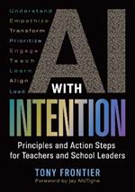 AI with Intention: Principles and Action Steps for Teachers and School Leaders
