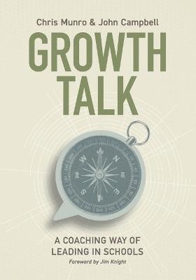 Growth Talk: A Coaching Way of Leading in Schools - Chris Munro,John Campbell - cover