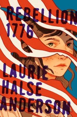 Rebellion 1776 - Laurie Halse Anderson - cover