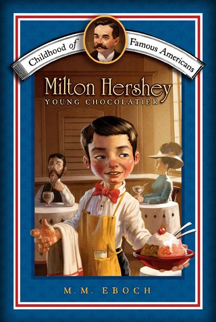 Milton Hershey - M.M. Eboch,Meryl Henderson - ebook