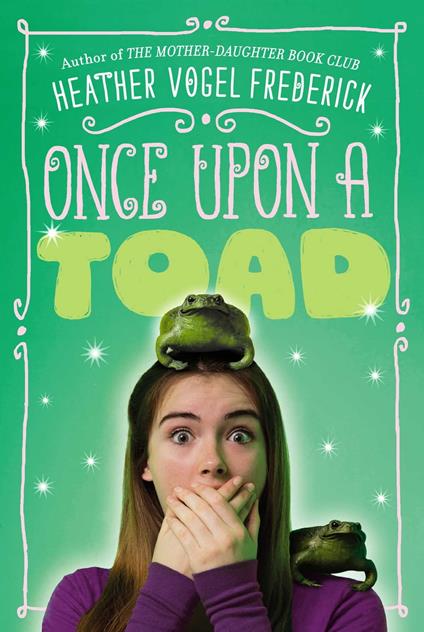 Once Upon a Toad - Heather Vogel Frederick - ebook