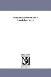 Smithsonian contributions to knowledge.: Vol. 6 - Smithsonian Institution - cover