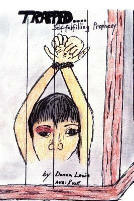 Trapped...Self-fulfilling Prophecy - Rose - cover