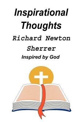 Inspirational Thoughts: Inspired by God - RICHARD NEWTON SHERRER - cover