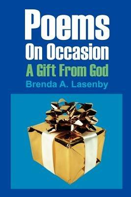 Poems On Occasion: A Gift From God - Brenda A. Lasenby - cover