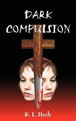 Dark Compulsion - B. L. Steele - cover