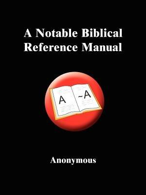 A Notable Biblical Reference Manual - Anonymous - cover