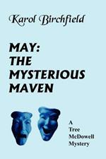 May: THE MYSTERIOUS MAVEN: A Tree McDowell Mystery