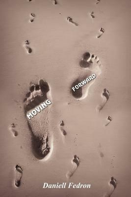 Moving Forward - Daniell Fedron - cover