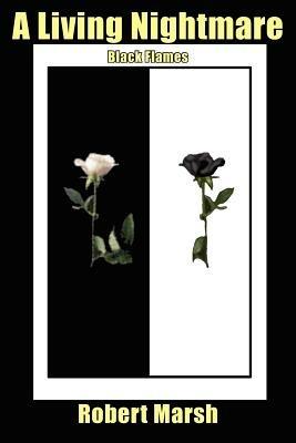 A Living Nightmare: Black Flames - Robert Marsh - cover