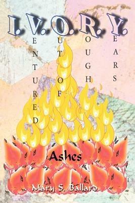 Ivory: Ashes - Mary, S. Ballard - cover
