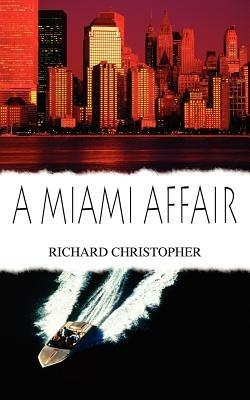 A Miami Affair - RICHARD CHRISTOPHER - cover