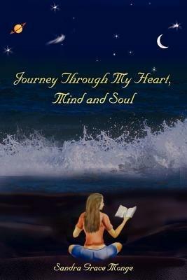 Journey Through My Heart, Mind and Soul - Sandra Grace Monge - cover