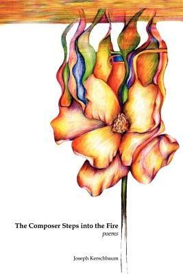 The Composer Steps into the Fire - Joseph Kerschbaum - cover