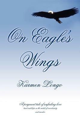 On Eagle's Wings - Karmen Longo - cover