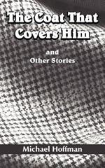 The Coat That Covers Him: and Other Stories