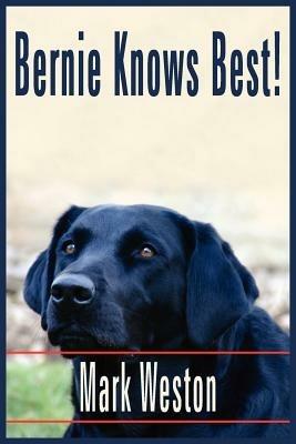 Bernie Knows Best! - Mark Weston - cover