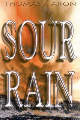 Sour Rain - Thomas J. Aron - cover