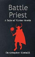 Battle Priest: A Tale of Victor Wroth