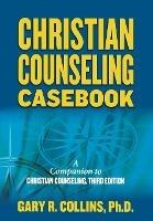 Christian Counseling Casebook - Gary R. Collins - cover