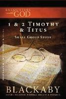 1 and   2 Timothy and Titus: A Blackaby Bible Study Series - Henry Blackaby,Richard Blackaby,Tom Blackaby - cover