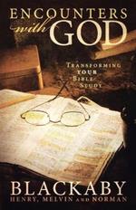 Encounters with God: Transforming Your Bible Study