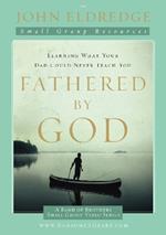 Fathered by God Participant's Guide