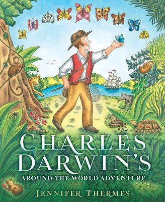 Charles Darwin's Around the World Adventure - Jennifer Thermes - cover