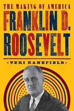 Franklin D. Roosevelt: The Making of America #5