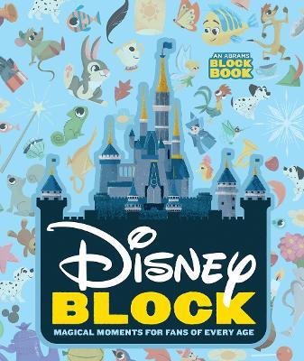 Disney Block: Magical Moments for Fans of Every Age: Magical Moments for Fans of Every Age - Abrams Appleseed - cover