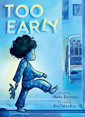 Too Early: A Board Book - Nora Ericson - cover