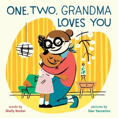 One, Two, Grandma Loves You: A Board Book - Shelly Becker - cover