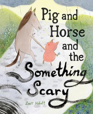 Pig and Horse and the Something Scary - cover