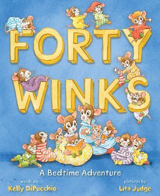 Forty Winks: A Bedtime Adventure - Kelly DiPucchio - cover