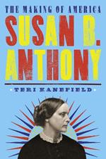 Susan B. Anthony: The Making of America #4