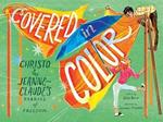 Covered in Color: Christo and Jeanne-Claude's Fabrics of Freedom