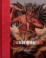 Pandemonium: A Visual History of Demonology