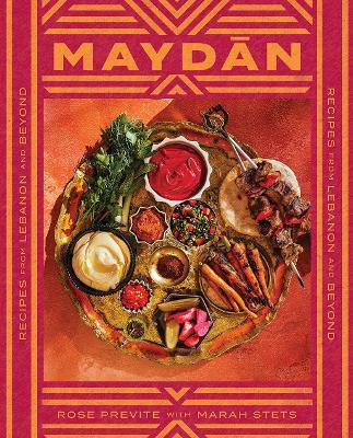 Maydan: Recipes from Lebanon and Beyond - Rose Previte - cover