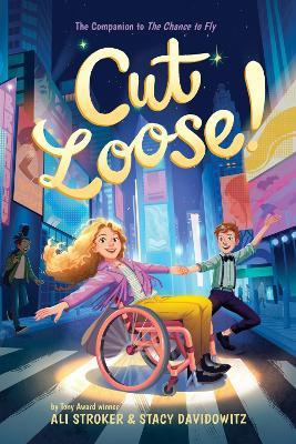 Cut Loose! (The Chance to Fly #2): A Novel - Ali Stroker,Stacy Davidowitz - cover