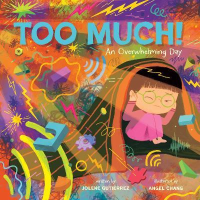 Too Much!: An Overwhelming Day - Jolene Gutiérrez - cover