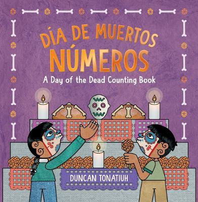 Día de Muertos: Números: A Day of the Dead Counting Book (A Bilingual Board Book) - Duncan Tonatiuh - cover
