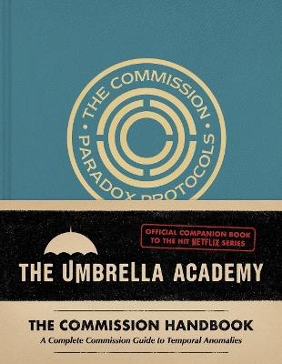 Umbrella Academy: The Commission Handbook: A Complete Commission Guide to Temporal Anomalies - Matt Epstein - cover
