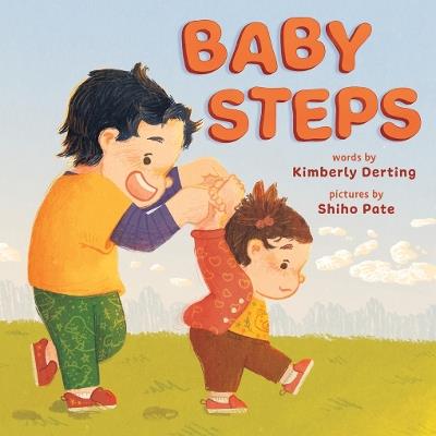 Baby Steps: A Picture Book for New Siblings - Kimberly Derting - cover