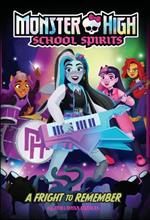 A Fright to Remember (Monster High School Spirits #1)