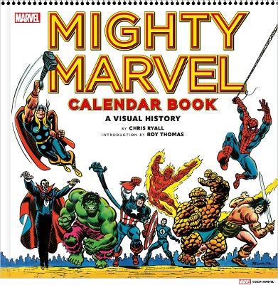 Mighty Marvel Calendar Book: A Visual History: The Marvel Comics Calendar Book: 1975-1981 - Chris Ryall - cover