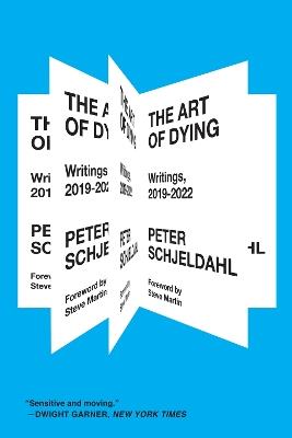 The Art of Dying: Writings, 2019-2022 - Peter Schjeldahl - cover