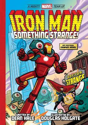 Iron Man: Something Strange! (A Mighty Marvel Team-Up): An Original Graphic Novel - Dean Hale - cover